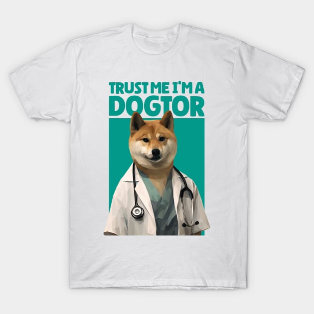 Trust Me I'm A Dogtor T-Shirt by faagrafica